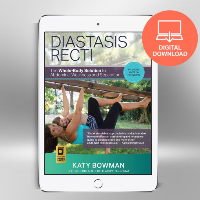 Diastasis Recti: The Whole-Body Solution to Abdominal Weakness and Separation—EBOOK