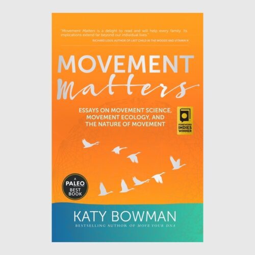 Movement Matters: Essays on Movement Science, Movement Ecology, and the Nature of Movement