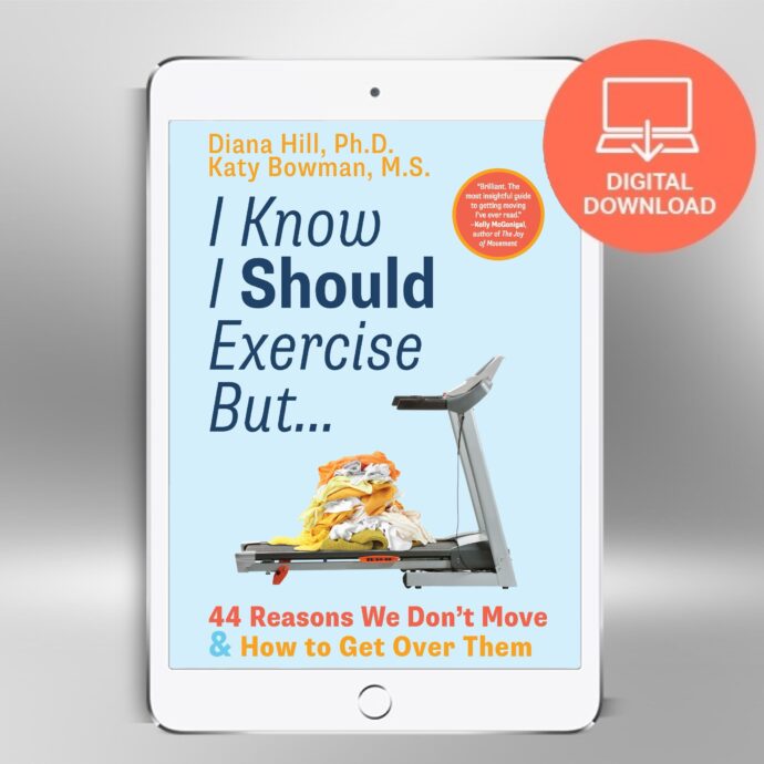 I Know I Should Exercise, But...  44 Reasons We Don't Move and How to Get Over Them—EBOOK